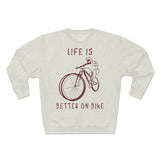 Sweat Unisexe <br> Life is Better on Bike