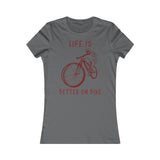 T shirt Femme Slim <br> Life is Better on Bike