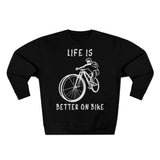 Sweat Unisexe <br> Life is Better on Bike