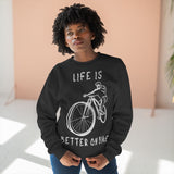 Sweat Unisexe <br> Life is Better on Bike