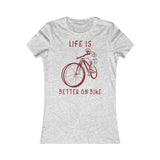 T shirt Femme Slim <br> Life is Better on Bike