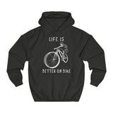 Hoodie Unisexe <br> Life is Better on Bike
