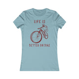 T shirt Femme Slim <br> Life is Better on Bike