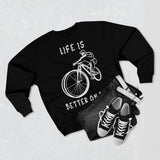 Sweat Unisexe <br> Life is Better on Bike