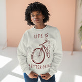Sweat Unisexe <br> Life is Better on Bike