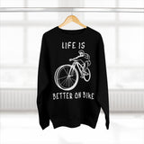 Sweat Unisexe <br> Life is Better on Bike